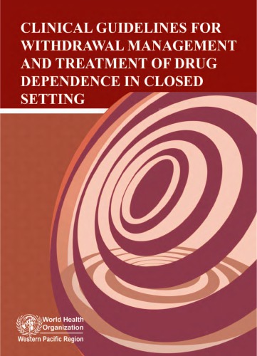 Clinical Guidelines for Withdrawal Management and Treatment of Drug dependence in closed settings