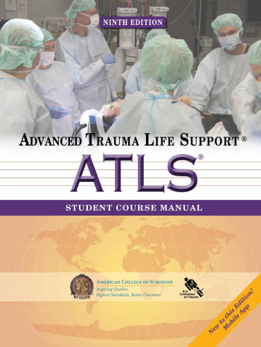 ATLS: Advanced Trauma Life Suport Student Course Manual