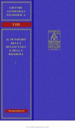 Grande antologia filosofica Marzorati. Il pensiero della Rinascenza e della Riforma. Protestantesimo e Riforma Cattolica