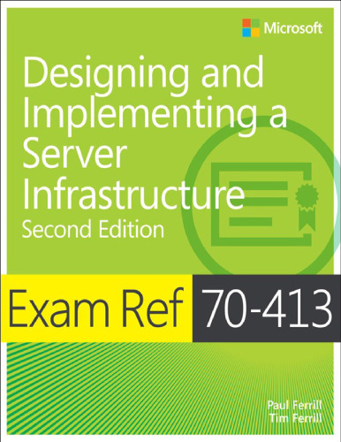 Exam Ref 70-413 Designing and Implementing a Server Infrastructure (MCSE) (2nd Edition)