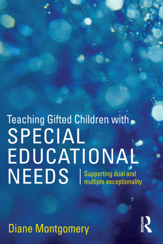 Teaching Gifted Children with Special Educational Needs: Supporting dual and multiple exceptionality