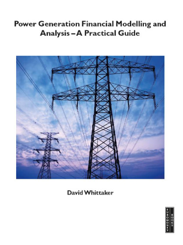 Power Generation Financial Modelling and Analysis: A Practical Guide