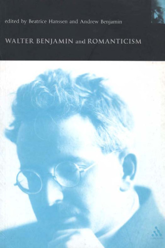 Walter Benjamin and Romanticism