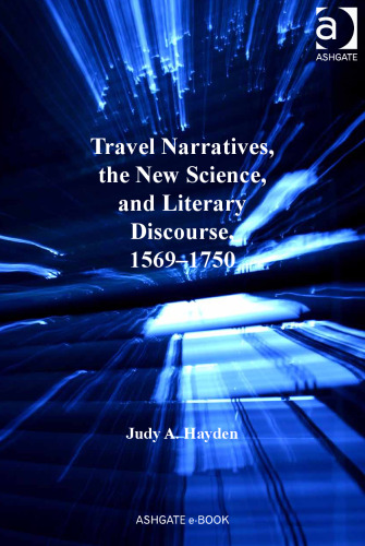 Travel Narratives, the New Science, and Literary Discourse, 1569 - 1750