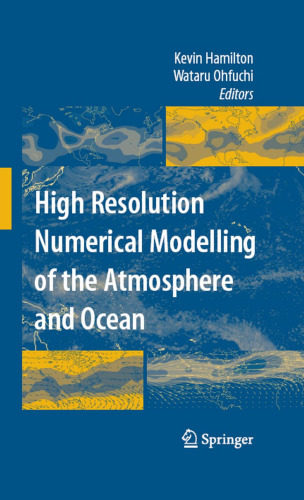 High Resolution Numerical Modelling of the Atmosphere and Ocean