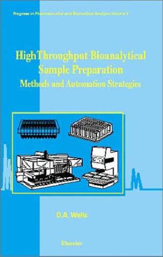 High Throughput Bioanalytical Sample Preparation: Methods and Automation Strategies