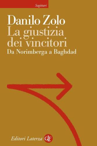 La giustizia dei vincitori. Da Norimberga a Baghdad