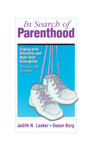 In Search of Parenthood: Coping with Infertility and High-Tech Conception