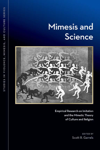 Mimesis and Science : Empirical Research on Imitation and the Mimetic Theory of Culture and Religion.