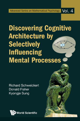 DISCOVERING COGNITIVE ARCHITECTURE BY SELECTIVELY INFLUENCING MENTAL PROCESSES