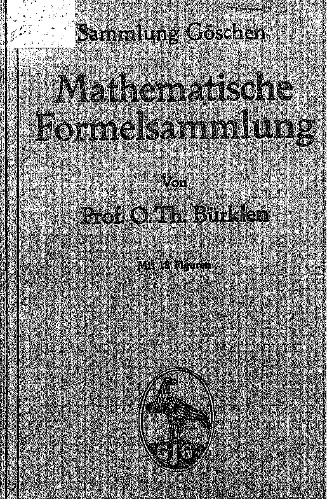 Formelsammlung und Repetitorium der Mathematik enthaltend die wichtigsten Formeln und Lehrsatze [Text]