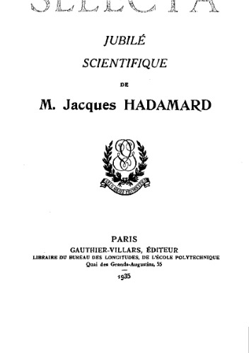 Selecta [Text] : Jubile scientifique de M. Jacques Hadamard