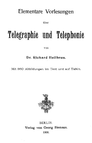 Elementare Vorlesungen Telegraphie und Telephonie