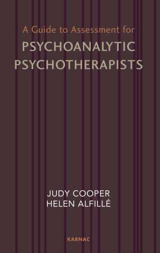 A guide to assessment for psychoanalytic psychotherapists