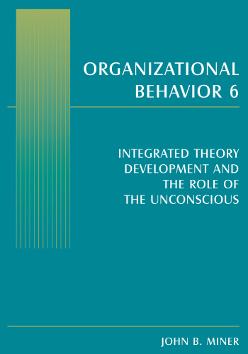 Organizational behavior 6 Integrated theory development and the role of the unconscious