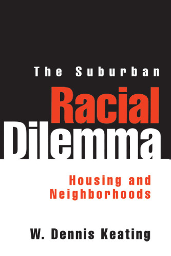 The Suburban Racial Dilemma: Housing and Neighborhoods