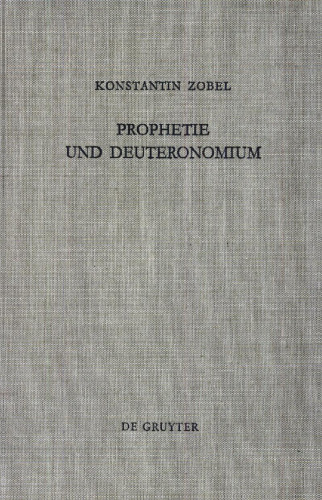 Prophetie und Deuteronomium: Die Rezeption prophetischer Theologie durch das Deuteronomium