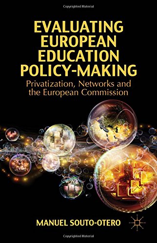 Evaluating European Education Policy-Making: Privatization, Networks and the European Commission