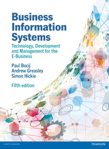 Business Information Systems: Technology, Development and Management for the E-Business