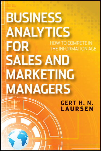 Business Analytics for Sales and Marketing Managers: How to Compete in the Information Age