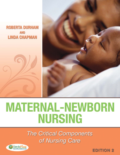 Maternal-Newborn Nursing 2e: The Critical Components of Nursing Care