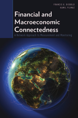 Financial and Macroeconomic Connectedness: A Network Approach to Measurement and Monitoring