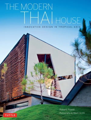 The Modern Thai House  Innovative Designs in Tropical Asia