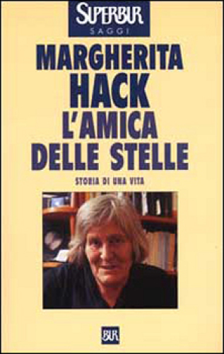 L'amica delle stelle: Storia di una vita