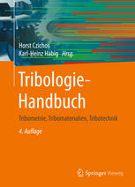 Vieweg 
Tribologie-Handbuch: Tribometrie, Tribomaterialien, Tribotechnik