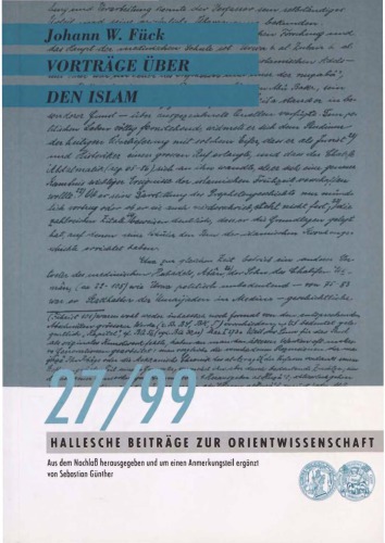 Vorträge über den Islam. Aus dem Nachlaß herausgegeben und um einen Anmerkungsteil ergänzt von Sebastian Günther