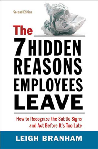 The 7 Hidden Reasons Employees Leave: How to Recognize the Subtle Signs and Act Before It's Too Late