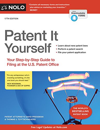 Patent It Yourself: Your Step-by-Step Guide to Filing at the U.S. Patent Office