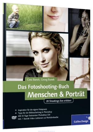 Das Fotoshooting-Buch Menschen & Porträt 28 Shootings live erleben Inklusive Nachbearbeitung in Photoshop