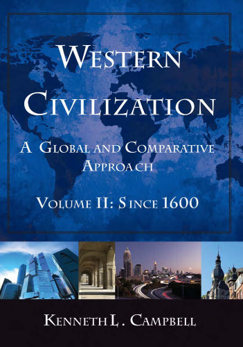 Western Civilization: A Global and Comparative Approach: Volume II: Since 1600