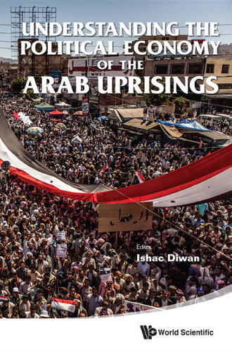 Understanding the Political Economy of the Arab Uprisings