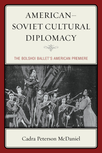 American-Soviet Cultural Diplomacy: The Bolshoi Ballet's American Premiere