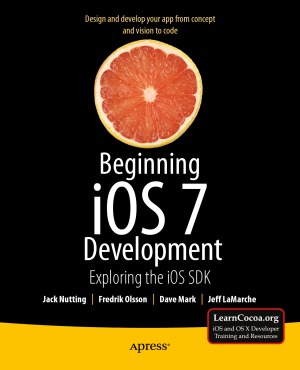 Beginning iOS 7 Development  Exploring the iOS SDK