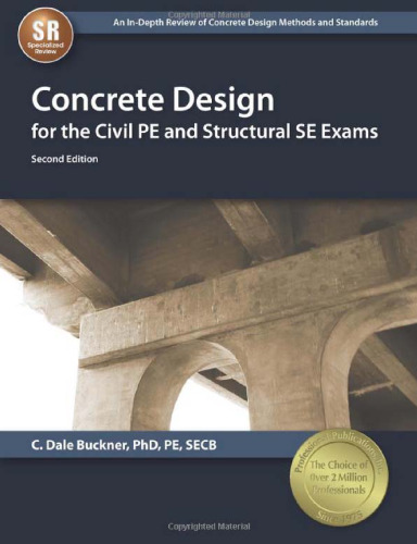 Concrete Design for the Civil PE and Structural SE Exams