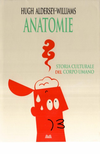 Anatomie. Storia culturale del corpo umano