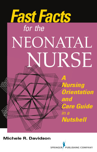 Fast Facts for the Neonatal Nurse: A Nursing Orientation and Care Guide in a Nutshell