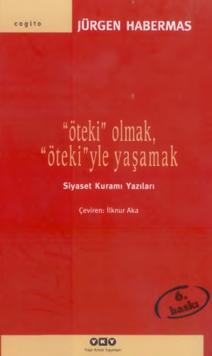 Öteki Olmak Ötekiyle Yaşamak - Siyaset Kuramı Yazıları