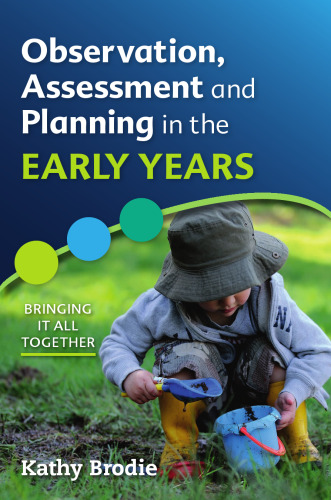 Observation, Assessment and Planning in The Early Years: Bringing it all together