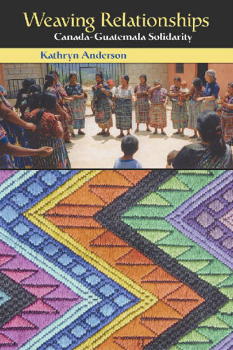 Weaving Relationships: Canada-Guatemala Solidarity