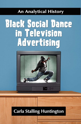 Black Social Dance in Television Advertising: An Analytical History