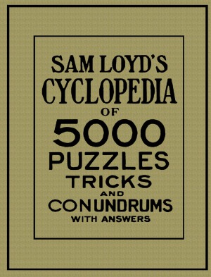 Cyclopedia of puzzles