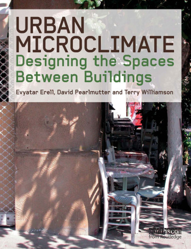 Urban Microclimate: Designing the Spaces Between Buildings