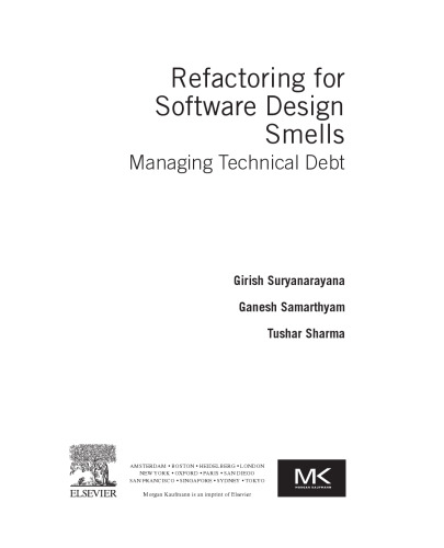 Refactoring for Software Design Smells: Managing Technical Debt