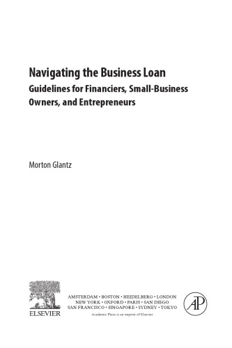 Navigating the Business Loan: Guidelines for Financiers, Small-Business Owners, and Entrepreneurs