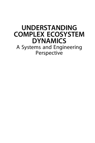 Understanding Complex Ecosystem Dynamics: A Systems and Engineering Perspective