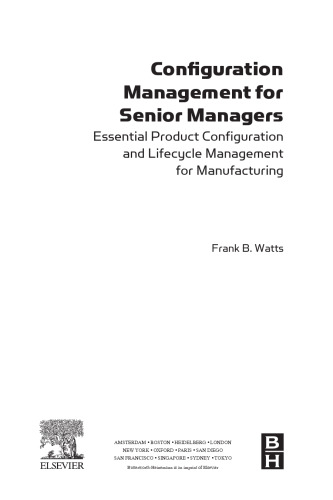 Configuration Management for Senior Managers: Essential Product Configuration and Lifecycle Management for Manufacturing